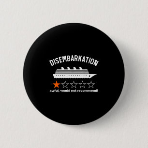 Badge Rond 5 Cm Débarquement Affreux Ne Recommanderait Pas
