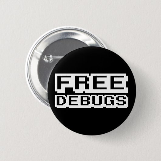 BADGE ROND 5 CM DEBUGS GRATUITS (Devant & derrière)