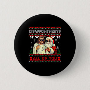 Badge Rond 5 Cm Déceptions à vous tous Jésus Noël Sweat Ugly
