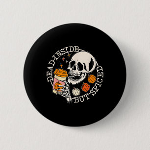 Badge Rond 5 Cm Décès À L'Intérieur Mais Épicé Citrouille Crâne Bo