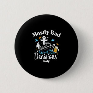 Badge Rond 5 Cm Décisions Mostly D Italie Spring Break