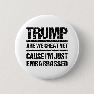 Badge Rond 5 Cm Déclaration anti-Trump audacieuse - Sommes-nous dé