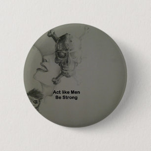 Badge Rond 5 Cm Déclaration audacieuse : Agissez Comme Des Hommes,