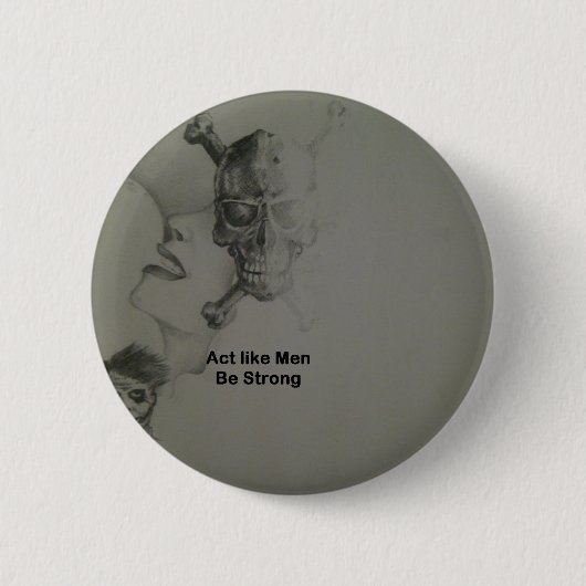 Badge Rond 5 Cm Déclaration audacieuse : Agissez Comme Des Hommes, (Devant)