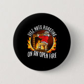 Badge Rond 5 Cm Deez Nuts Roasting On An Open Fire  (Devant)