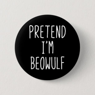 Badge Rond 5 Cm Déguisement prétendu Beowulf Halloween drôle pares