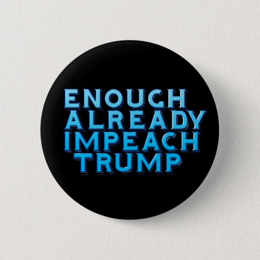 Badge Rond 5 Cm Déjà assez d'impacter le bouton Trump (Devant)