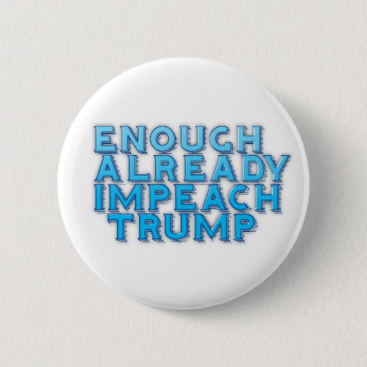 Badge Rond 5 Cm Déjà assez d'impacter le bouton Trump (Devant)