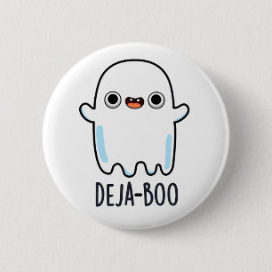 Badge Rond 5 Cm Deja Boo Funny Ghost Pun