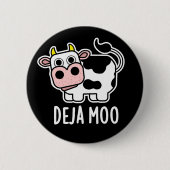 Badge Rond 5 Cm Deja Moo Funny Cow Pun Dark BG (Devant)