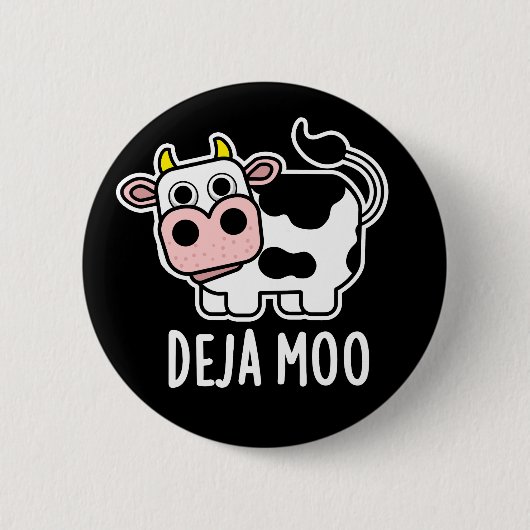 Badge Rond 5 Cm Deja Moo Funny Cow Pun Dark BG (Devant)