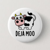 Badge Rond 5 Cm Deja Moo Funny Pun de vache (Devant)