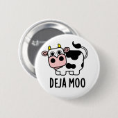 Badge Rond 5 Cm Deja Moo Funny Pun de vache (Devant & derrière)