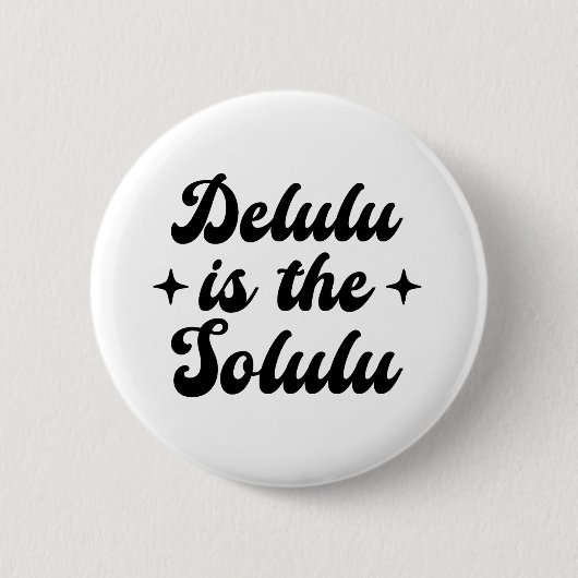 Badge Rond 5 Cm Delulu Est Le Solulu (Devant)