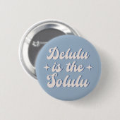 Badge Rond 5 Cm Delulu Est Le Solulu (Devant & derrière)