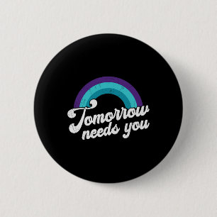 Badge Rond 5 Cm Demain aura besoin de vous Message de santé mental