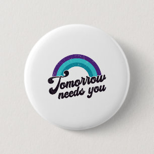 Badge Rond 5 Cm Demain aura besoin de vous Message de santé mental