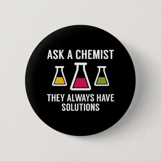 Badge Rond 5 Cm Demander un chimiste (Devant)