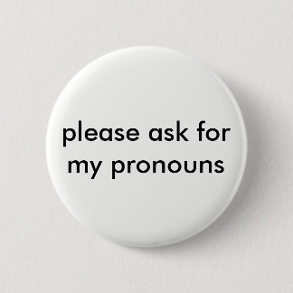 Badge Rond 5 Cm demandez le bouton de pronoms