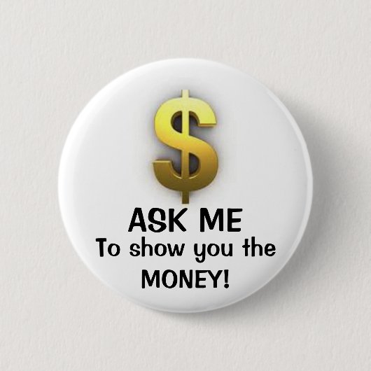 Badge Rond 5 Cm Demandez-moi à $how vous (Devant)