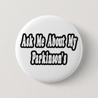 Badge Rond 5 Cm Demandez-moi à propos de Mon Parkinson
