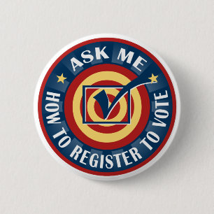 Badge Rond 5 Cm Demandez-moi comment m'enregistrer pour voter