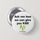 Badge Rond 5 Cm Demandez-moi comment nous pouvons vous donner $30 (Devant & derrière)