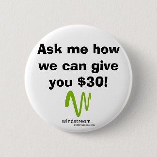 Badge Rond 5 Cm Demandez-moi comment nous pouvons vous donner $30