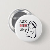Badge Rond 5 Cm Demandez-MOI pourquoi (Hijab) (Devant & derrière)