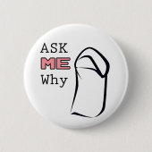 Badge Rond 5 Cm Demandez-MOI pourquoi (Niqab) (Devant)