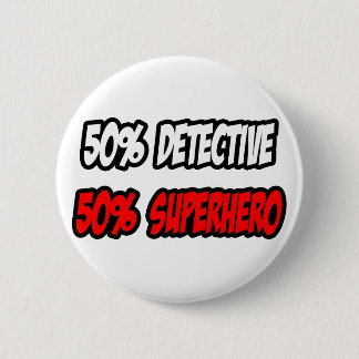 Badge Rond 5 Cm Demi-détective... demi-super-héros