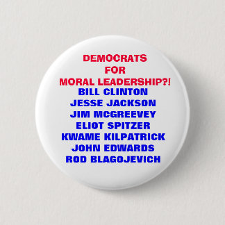 BADGE ROND 5 CM DÉMOCRATE POUR LA DIRECTION MORALE ? !