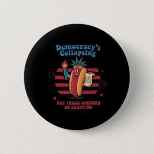 Badge Rond 5 Cm Démocratie marrante du Hot Dog s'effondrant le 4 j