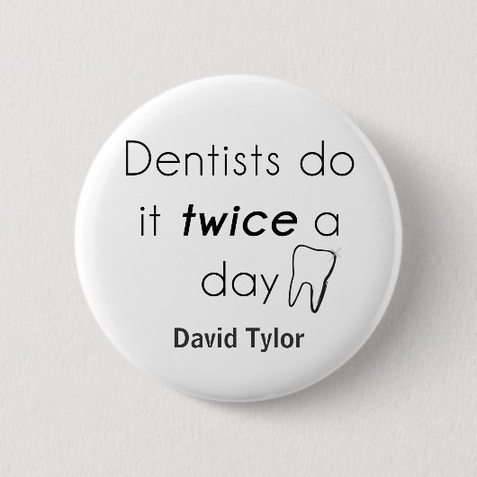 Badge Rond 5 Cm Dentist Do it ! (Devant)