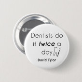 Badge Rond 5 Cm Dentist Do it ! (Devant & derrière)