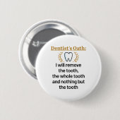 Badge Rond 5 Cm Dentist's Oath Funny DDS Graduation Cadeau (Devant & derrière)