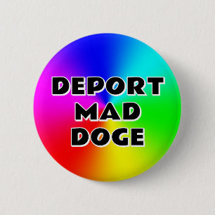 Badge Rond 5 Cm DEPORT MAD DOGE (vous pouvez modifier les mots)