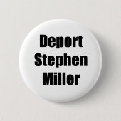 Badge Rond 5 Cm Déportation de Stephen Miller (Devant)