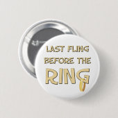 Badge Rond 5 Cm Dernier fling avant l'anneau (Devant & derrière)