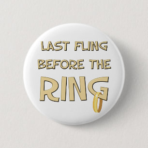 Badge Rond 5 Cm Dernier fling avant l'anneau