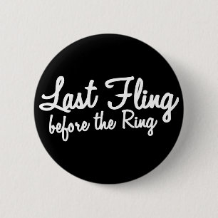 Badge Rond 5 Cm Dernier Fling avant l'anneau en blanc