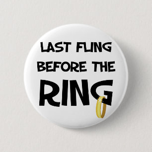 Badge Rond 5 Cm Dernier fling avant le bouton d'anneau