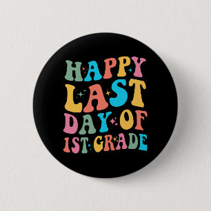 Badge Rond 5 Cm Dernier Jour De 1re Année D'école Dernier Jour D'é