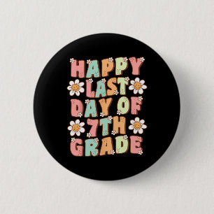 Badge Rond 5 Cm Dernier Jour De 7e Groovy Professeur De Septième A