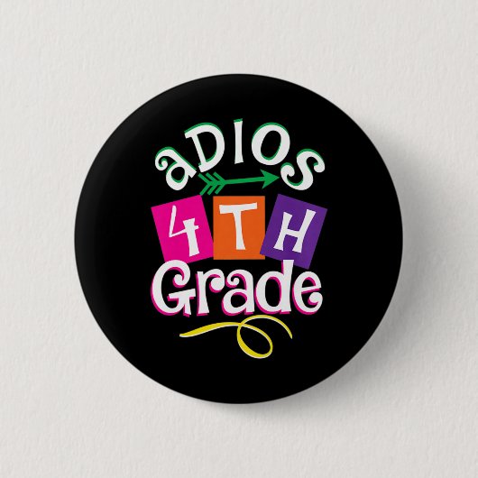 Badge Rond 5 Cm Dernier jour de l'école Adios 4e année de diplôme  (Devant)