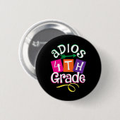 Badge Rond 5 Cm Dernier jour de l'école Adios 4e année de diplôme  (Devant & derrière)