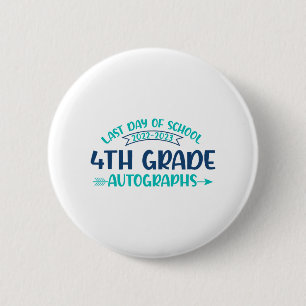 Badge Rond 5 Cm Dernier jour de l'école Autographe 4ème grade