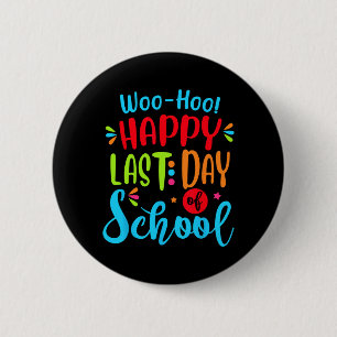 Badge Rond 5 Cm Dernier Jour D'école Professeur Élève Cadeau De Re