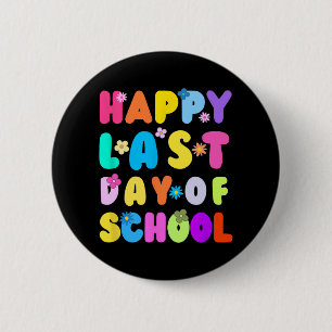 Badge Rond 5 Cm Dernier Jour D'École Professeur Étudiant Remise De