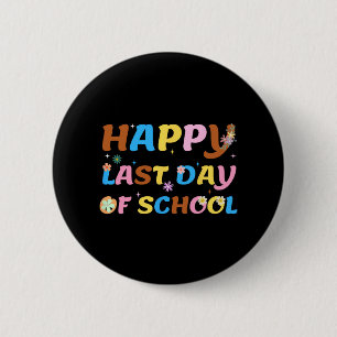 Badge Rond 5 Cm Dernier Jour D'École Professeur Étudiant Remise De